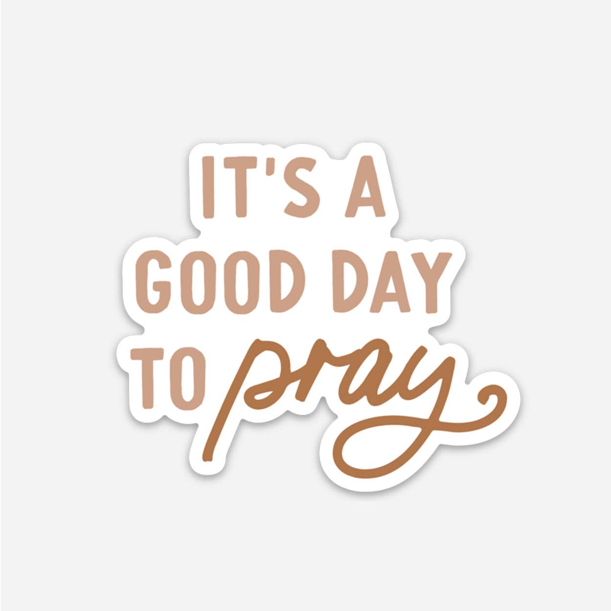 Sticker - It's a Good Day to Pray