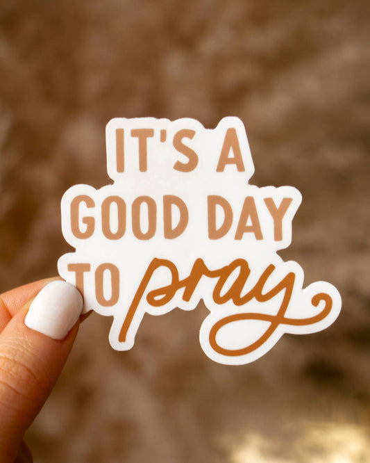 Sticker - It's a Good Day to Pray