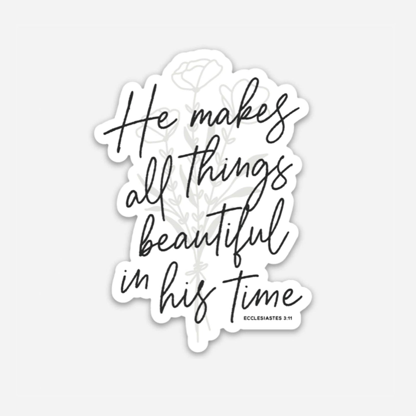 Sticker - He Makes All Things Beautiful