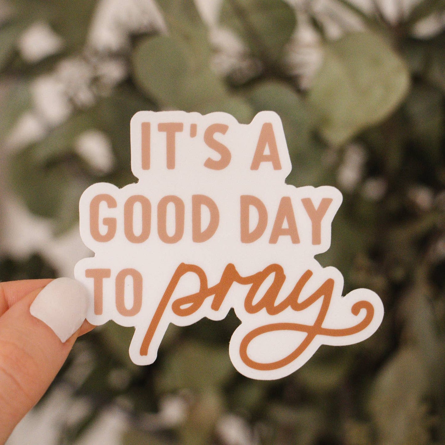 Sticker - It's a Good Day to Pray